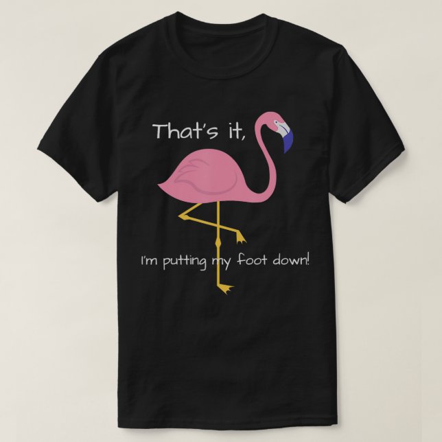 Kunderens roliga Flamingo-slogan humor morsa-gåva T Shirt (Design framsida)