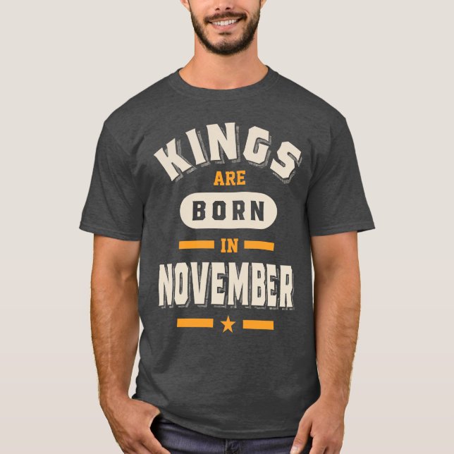 Kung är fött i november För manar födelsedagsprese T Shirt (Framsida)