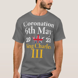 Kung Charles III Coronation 2023 6e May T Shirt