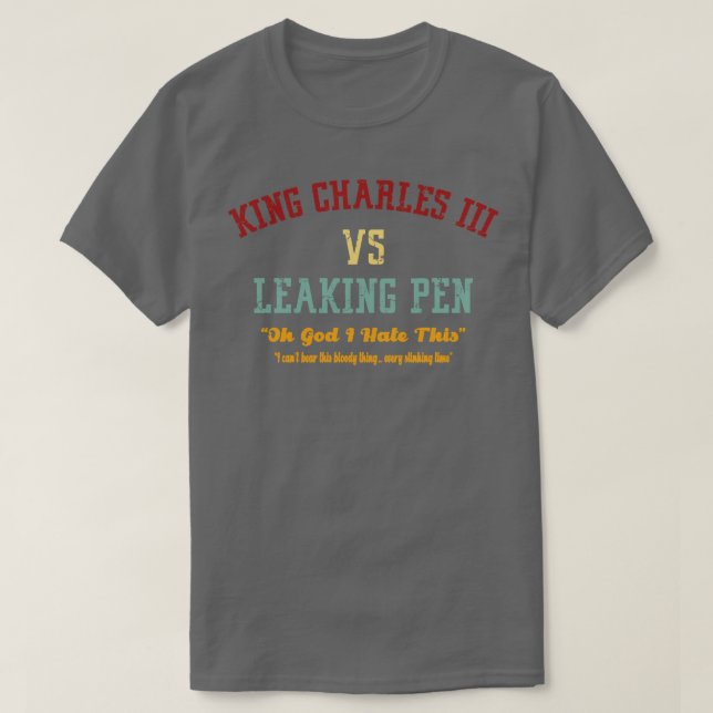 Kung Charles III Vs Leaking Pen Funny Meme Retro T Shirt (Design framsida)