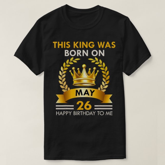 kung föddes den 26 maj Grattis på födelsedagen Boy T Shirt (Design framsida)