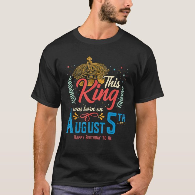 Kung föddes den 5 augusti Fantastisk 5 augusti T Shirt (Framsida)