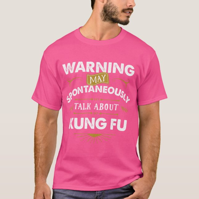 Kung fu T Shirt Warning Talk Kung fu spontant (Framsida)
