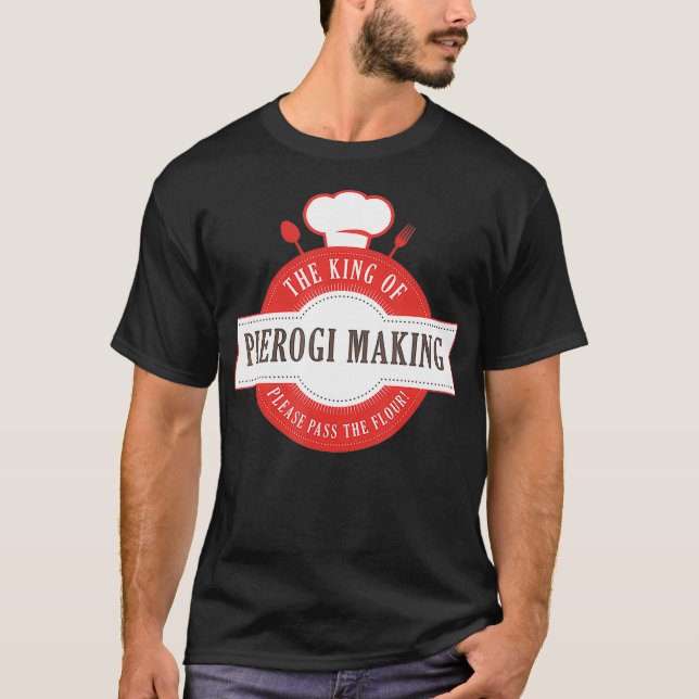 Kung i Pierogi Skapar polska livsmedelsrecept T Shirt (Framsida)