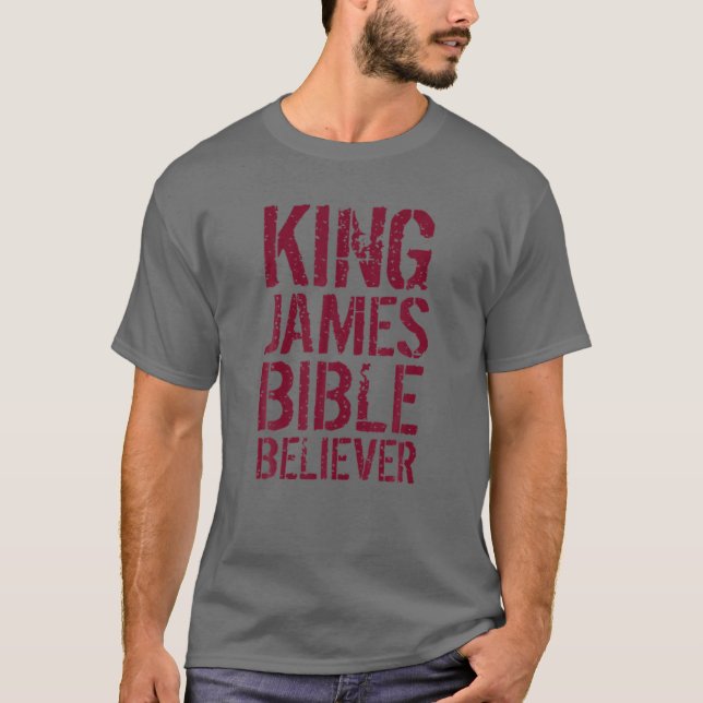 Kung James Bible Believer T Shirt (Framsida)