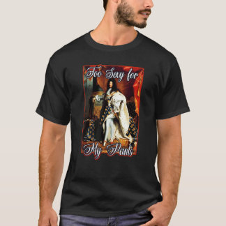 Kung Louis Xiv av Frankrike i Panty Hose-Högklacka T Shirt