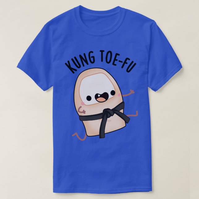 Kung Toefu Funny Big Toe Puns T Shirt (Design framsida)