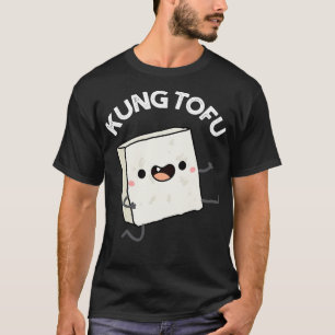 Kung Tofu Funny Food Tofu Pun T Shirt
