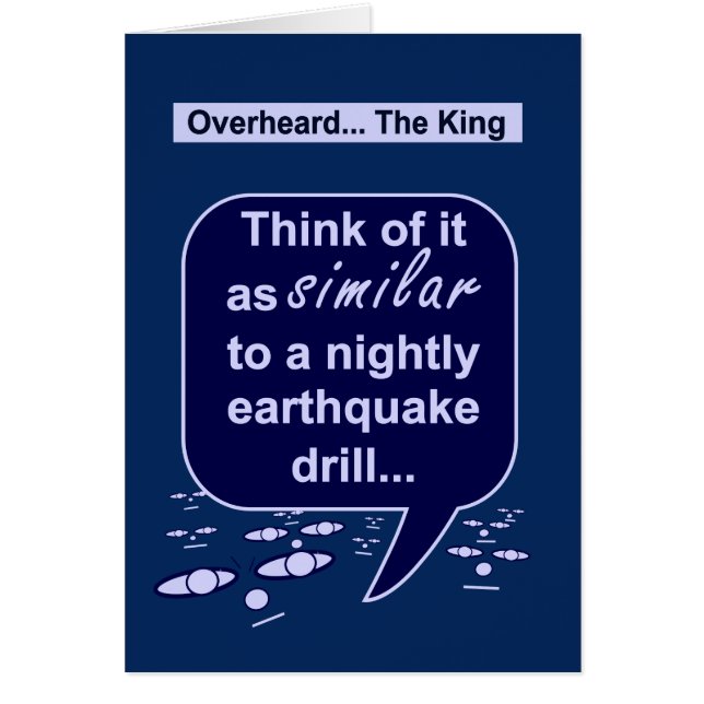 Kungen föredrar jordskalv borrar till tidiness hälsningskort (Framsidan)