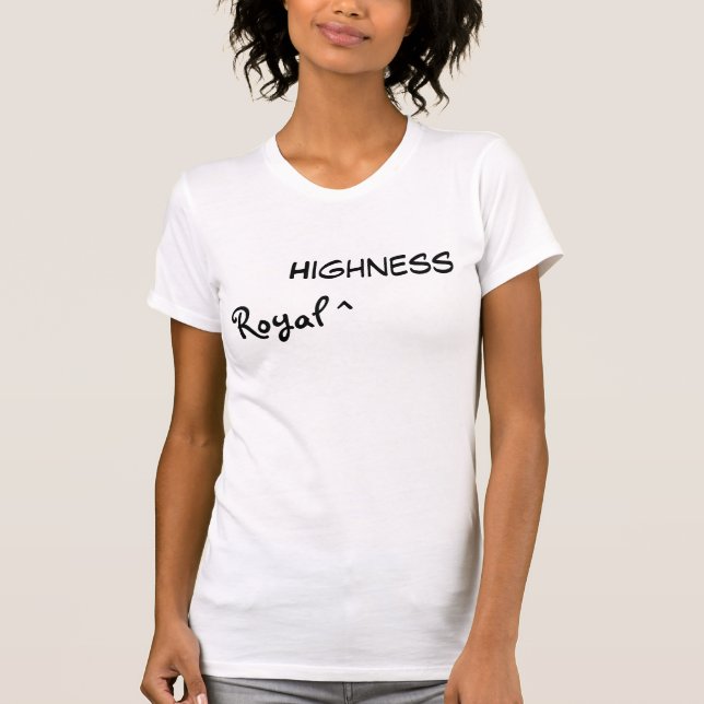 Kunglig ^, Highness Tee Shirt (Framsida)