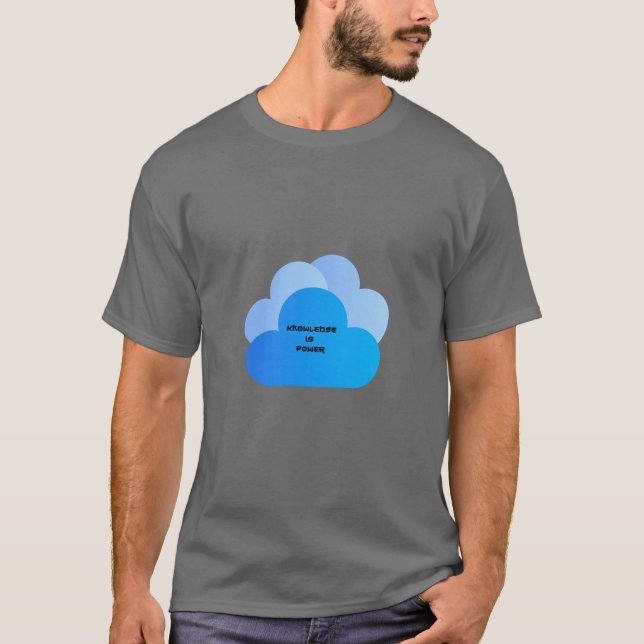 "Kunskap är Power Cloud Graphic T-Shirt". T Shirt (Framsida)