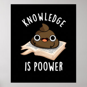 Kunskap är Power Funny Poop Pun Mörk BG Poster