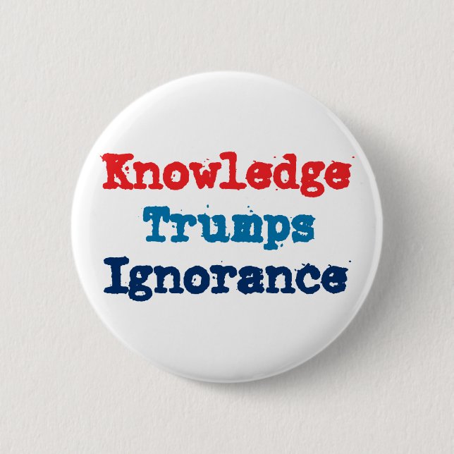 Kunskapstrumparna Ignorance - Anti-President Trump Knapp (Framsida)