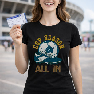 Kuppsäsong Fotboll All In Turneringsstämning T Shirt