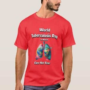 Kuren är inte rädd. Världstuberkulosdagen. T Shirt