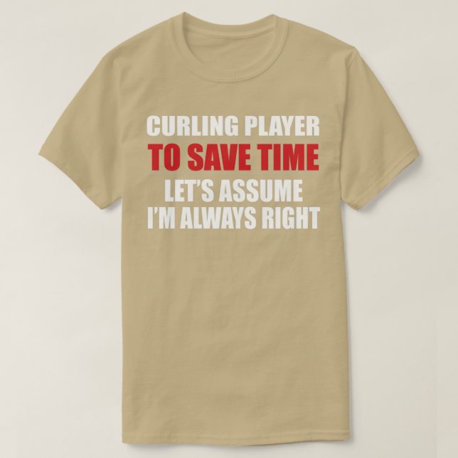 Kurvspelare är alltid Höger Curling Sport Gif T Shirt (Design framsida)