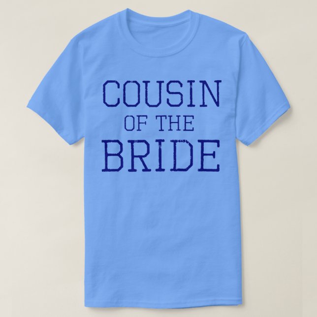 Kusin till Bride Coordinating Bröllopsfest T Shirt (Design framsida)