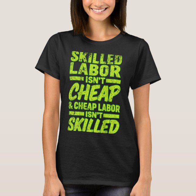 Kvalificerad Arbetskraft Är Inte Billig Och Billig T Shirt (Framsida)