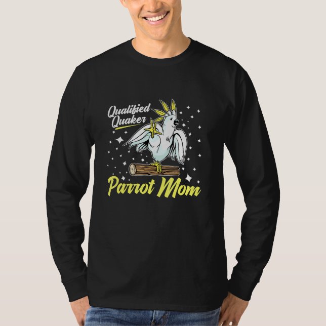 Kvalificerad Quaker Parrot Mamma för fågelfåglar T Shirt (Framsida)