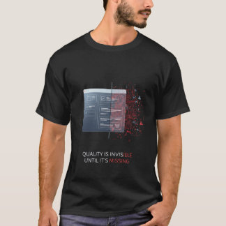 Kvalitet är osynlig tills det saknas Mjukvara T Shirt