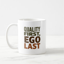 Kvalitet först, ego sist kaffemugg