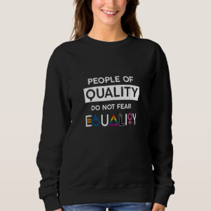 Kvalitetsfolk fruktar inte Pridet för jämställdhet T Shirt