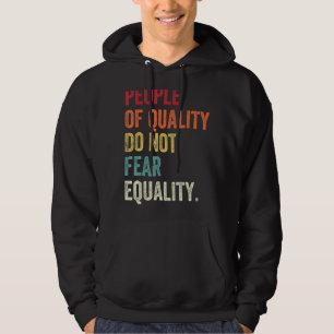 Kvalitetsmänniskor fruktar inte jämlikhet hoodie
