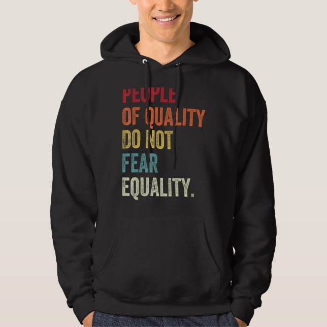 Kvalitetsmänniskor fruktar inte jämlikhet hoodie (Framsida)