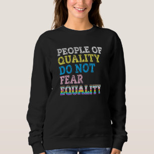 Kvalitetsmänniskor fruktar inte jämlikhet t shirt