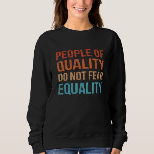 Kvalitetsmänniskor fruktar inte Pridet för lika be T Shirt