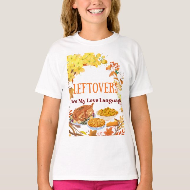 Kvarvarande mat är mitt kärleksspråk  Rolig Thanks T Shirt (Framsida)