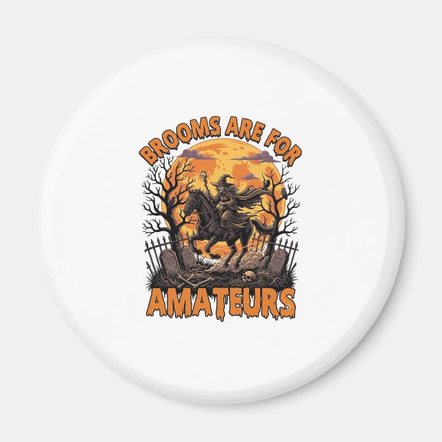 Kvastar är amatörer Halloween Häxa Häst Måne Gra Magnet (Framsidan)