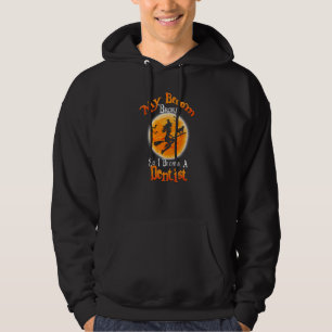Kvasten Gick Sönder Så Jag Blev Tandläkare Hallowe Hoodie