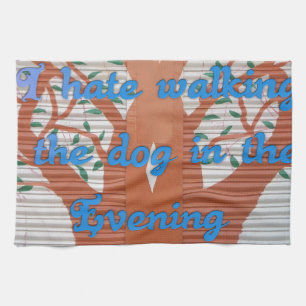 "Kväve Hund Walk Dread" - Jag hatar att gå i Hund Kökshandduk