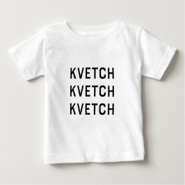 Kvetch Yiddisdisk Humor Baby T-Shirt