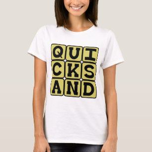 Kvicksand, Dödlig grop i marken T Shirt