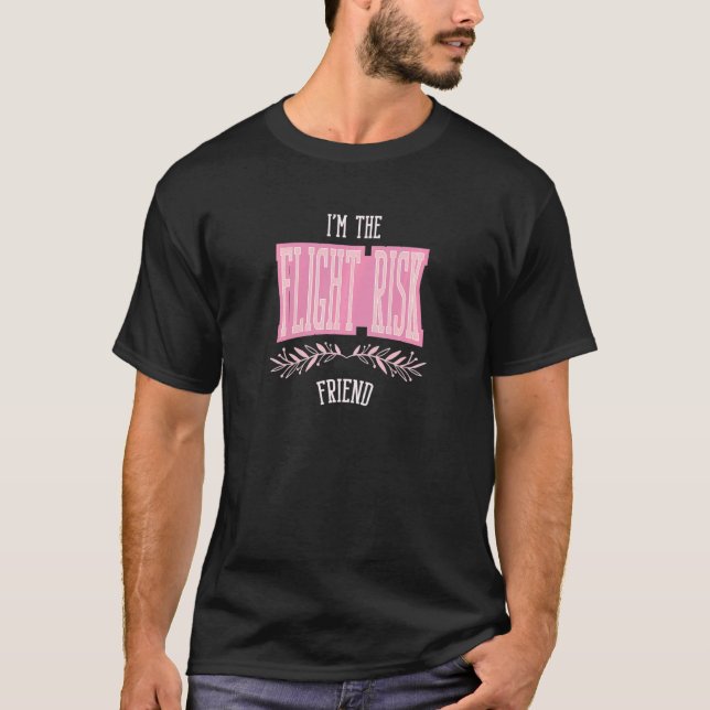 Kvinens Friend Flight Risk Matching Bachelorette T Shirt (Framsida)