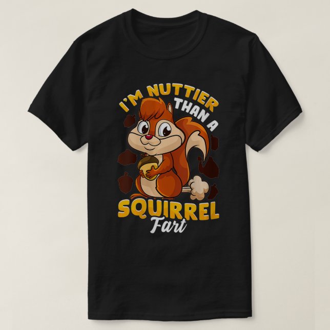 Kvinens Nuttier Than Squirrel Fart Funny Humor Qu T Shirt (Design framsida)