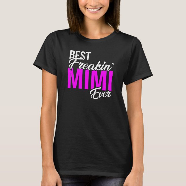 Kvinna bäst Freakin Mimi någonsin T Shirt (Framsida)