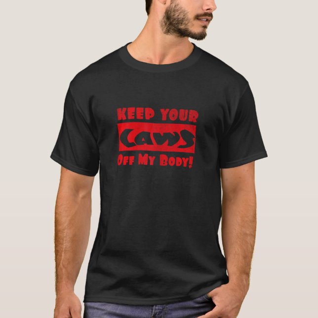 Kvinna Behålla dina lagar från min kropp 12 T Shirt (Framsida)