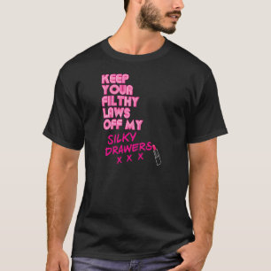 Kvinna Behålla dina smutsiga lagar av mina Silky D T Shirt