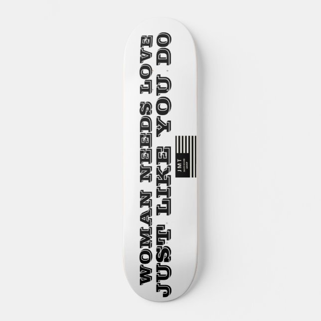 Kvinna behöver kärlek Skateboard (Framsida)