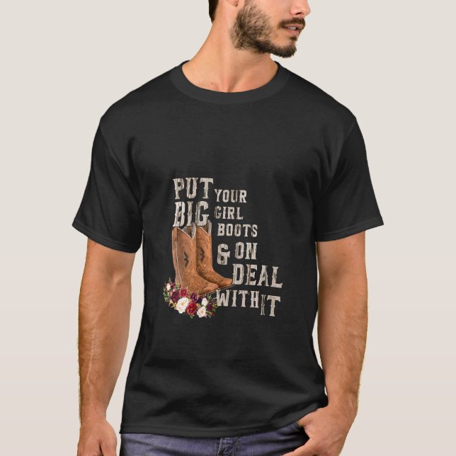 Kvinna Blommigt Cowgirl la your Big Girl Boots on  T Shirt (Framsida)