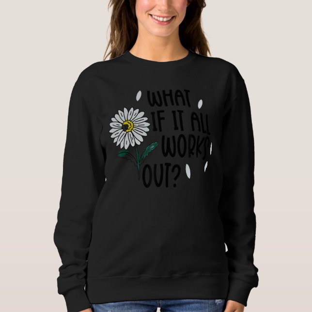 Kvinna Blommigt Vad händer om allt fungerar 1 T Shirt (Framsida)