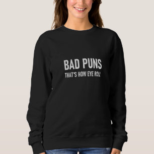 Kvinna dåliga Puns som är så Öga Roll Funny Joke S T Shirt