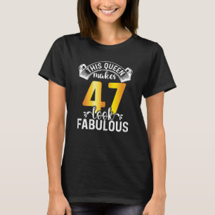 Kvinna Den här drottningen gör 47 utseendeväckande T Shirt