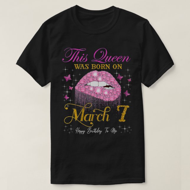 Kvinna Denna drottning föddes den 7 mars Lycklig T Shirt (Design framsida)