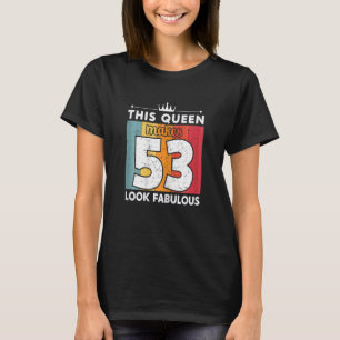 Kvinna Denna drottning gör 53 utseendeväckande 53 T Shirt