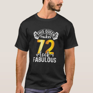 Kvinna Denna drottning gör 72 utseendeväckande 72 T Shirt