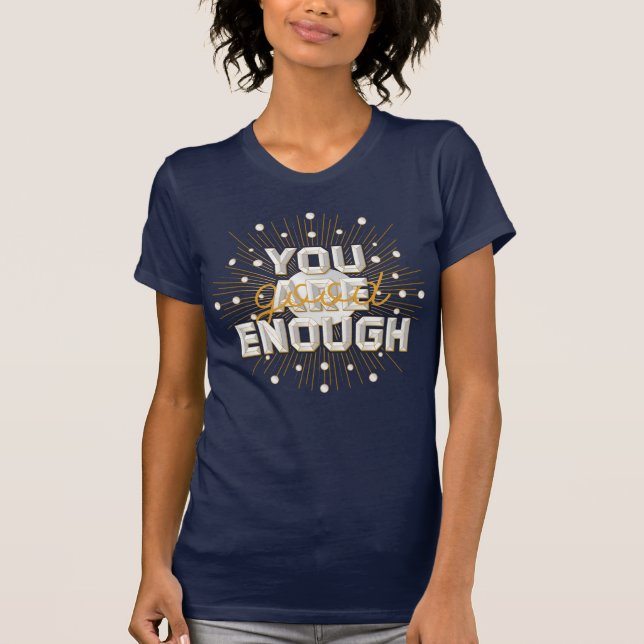 Kvinna du är bra nog/som är marinblå t shirt (Framsida)